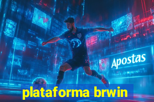 plataforma brwin